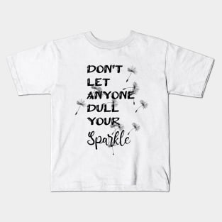 Don't Let Anyone Dull Your Sparkle Typography Design Kids T-Shirt
